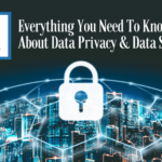 everything about data privacy and data security